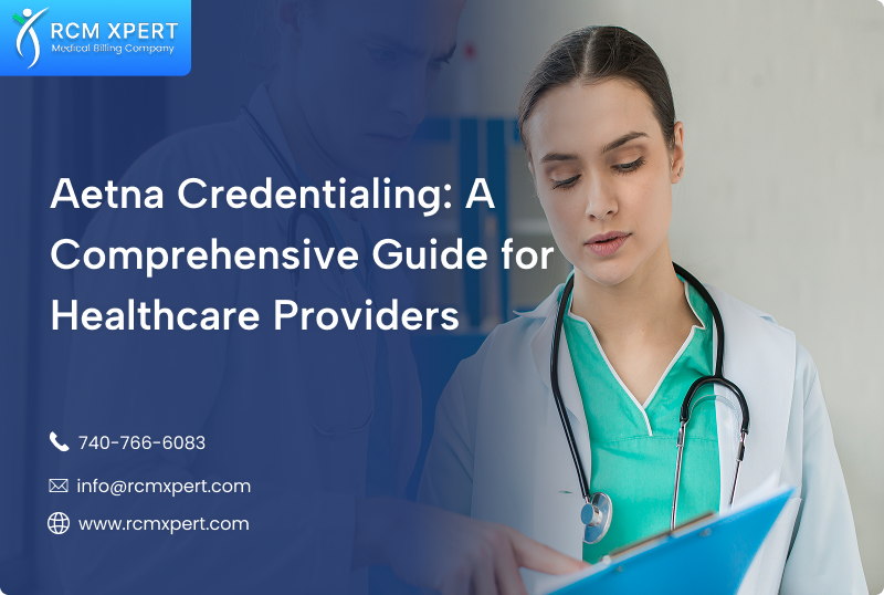 Aetna Credentialing: A Comprehensive Guide for Healthcare Providers