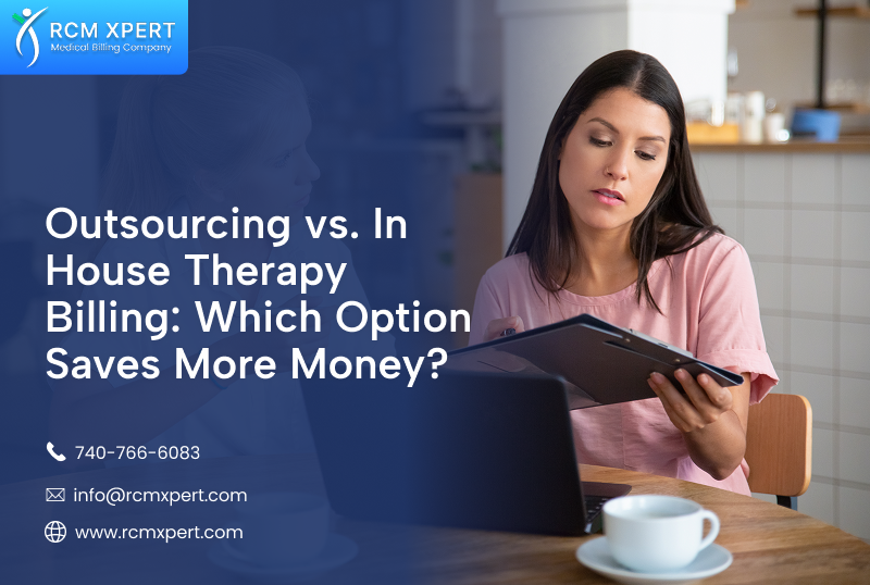 Outsourcing vs. In House Therapy Billing: Which Option Saves More Money?