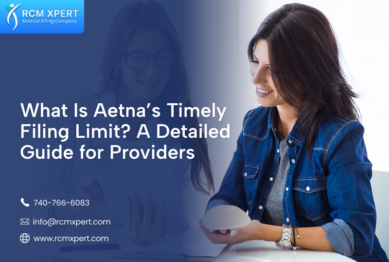 What Is Aetna’s Timely Filing Limit? A Detailed Guide for Providers