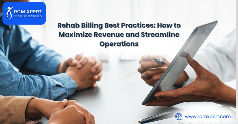 Rehab Billing Best Practices How to Maximize Revenue and Streamline Operations